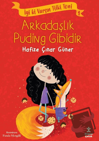 İyi ki Varsın Tilki Toni 1 - Arkadaşlık Puding Gibidir - Hafize Çınar 