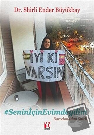 İyi Ki Varsın - Shirli Ender Büyükbay - Yazardan Direkt Yayınevi - Fiy