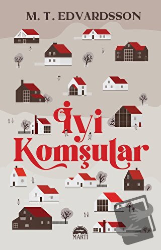 İyi Komşular - M.T. Edvardsson - Martı Yayınları - Fiyatı - Yorumları 