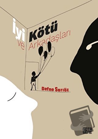 İyi Kötü ve Arkadaşları - Defne Sarıöz - Nota Bene Yayınları - Fiyatı 