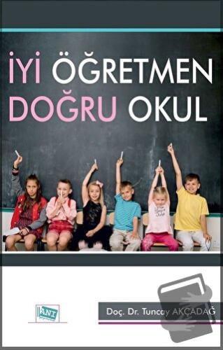 İyi Öğretmen Doğru Okul - Tuncay Akçadağ - Anı Yayıncılık - Fiyatı - Y