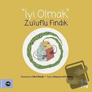 İyi Olmak - Zuluflu Fındık - Sümeyye Sel Odabaş - Vakıfbank Kültür Yay