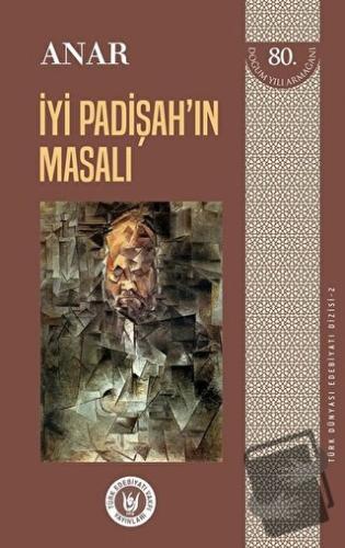 İyi Padişah’ın Masalı - Türk Dünyası Edebiyatı Dizisi 2 - Anar - Türk 