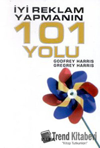 İyi Reklam Yapmanın 101 Yolu - Godfrey Harris - Alfa Yayınları - Fiyat