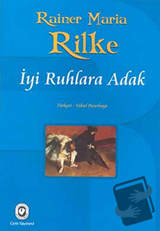 İyi Ruhlara Adak - Rainer Maria Rilke - Cem Yayınevi - Fiyatı - Yoruml