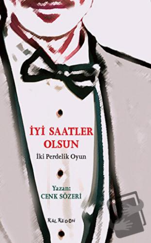 İyi Saatler Olsun - Cenk Sözeri - Kalkedon Yayıncılık - Fiyatı - Yorum