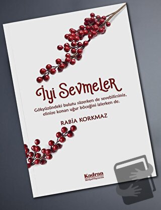 İyi Sevmeler - Rabia Korkmaz - Kadran Medya Yayıncılık - Fiyatı - Yoru