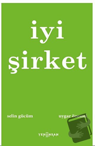 İyi Şirket - Uygar Özesmi - Yeni İnsan Yayınevi - Fiyatı - Yorumları -