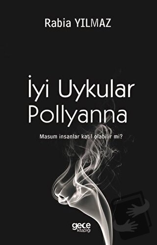 İyi Uykular Pollyanna - Rabia Yılmaz - Gece Kitaplığı - Fiyatı - Yorum