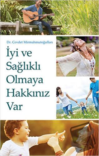 İyi ve Sağlıklı Olmaya Hakkınız Var - Cevdet Mirmahmutoğulları - Ciniu