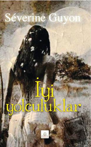 İyi Yolculuklar - Severine Guyon - Kyrhos Yayınları - Fiyatı - Yorumla