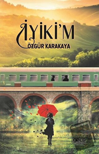 İyiki'm - Özgür Karakaya - Gece Kitaplığı - Fiyatı - Yorumları - Satın