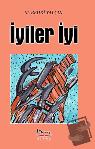 İyiler İyi - M. Bedri Yalçın - Barış Kitap - Fiyatı - Yorumları - Satı