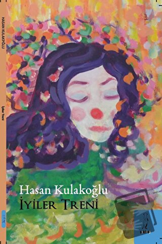 İyiler Treni - Hasan Kulakoğlu - Şyk Kitap - Fiyatı - Yorumları - Satı