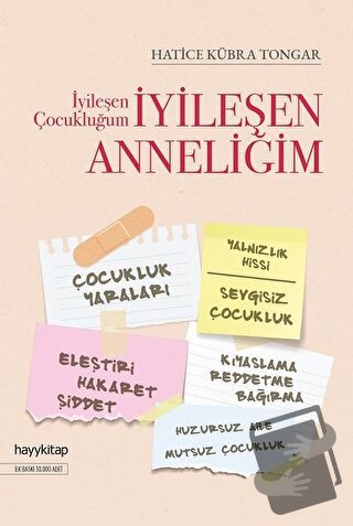 İyileşen Çocukluğum İyileşen Anneliğim - Hatice Kübra Tongar - Hayykit