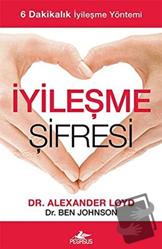 İyileşme Şifresi - Dr. Alexander Loyd - Pegasus Yayınları - Fiyatı - Y