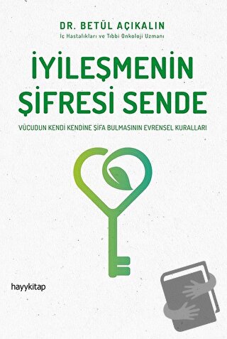 İyileşmenin Şifresi Sende - Betül Açıkalın - Hayykitap - Fiyatı - Yoru