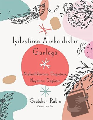 İyileştiren Alışkanlıklar Günlüğü - Gretchen Rubin - Sola Unitas - Fiy