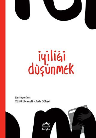 İyiliği Düşünmek - Ayla Göksel - İletişim Yayınevi - Fiyatı - Yorumlar