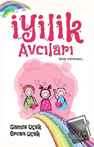 İyilik Avcıları - Ercan Uçak - Az Kitap - Fiyatı - Yorumları - Satın A