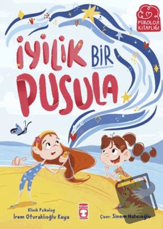 İyilik Bir Pusula - İrem Oturaklıoğlu Kaya - Timaş Çocuk - Fiyatı - Yo