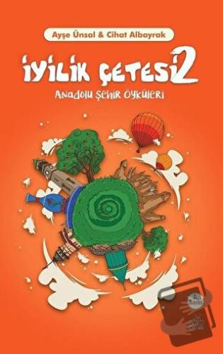 İyilik Çetesi 2 - Ayşe Ünsal - Okur Çocuk - Fiyatı - Yorumları - Satın