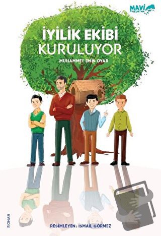 İyilik Ekibi Kuruluyor - Muhammet Emin Oyar - Mavi Uçurtma Yayınları -