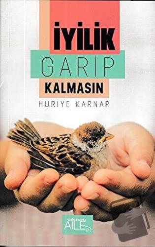 İyilik Garip Kalmasın - Huriye Karnap - Semerkand Aile Yayınları - Fiy