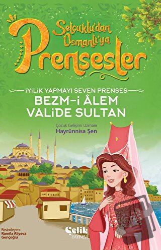 İyilik Yapmayı Seven Prenses - Bezm-İ Alem Valide Sultan - Hayrünnisa 