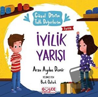 İyilik Yarışı - Arzu Aydos Demir - Gülce Çocuk - Fiyatı - Yorumları - 