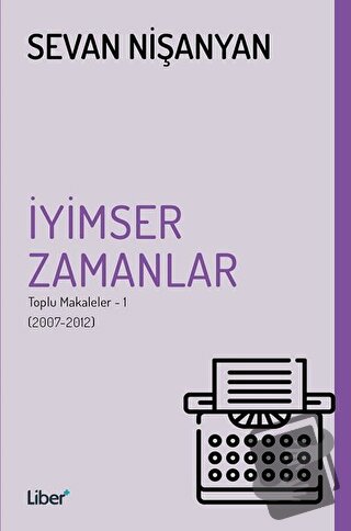 İyimser Zamanlar - Sevan Nişanyan - Liber Plus Yayınları - Fiyatı - Yo