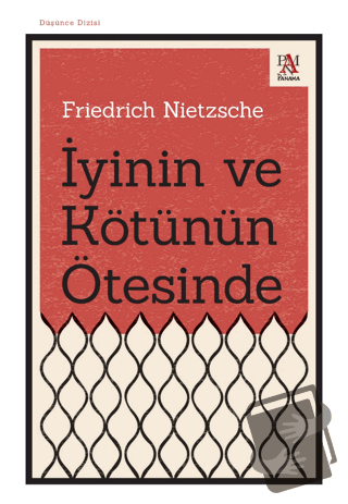 İyinin ve Kötünün Ötesinde - Friedrich Nietzsche - Panama Yayıncılık -