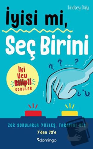 İyisi mi, Seç Birini - Lindsey Daly - Domingo Yayınevi - Fiyatı - Yoru