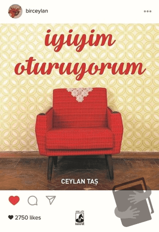 İyiyim Oturuyorum - Ceylan Taş - Küsurat Yayınları - Fiyatı - Yorumlar