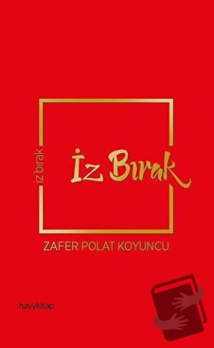 İz Bırak (Ciltli) - Zafer Polat Koyuncu - Hayykitap - Fiyatı - Yorumla