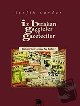 İz Bırakan Gazeteler Ve Gazeteciler - Tevfik Çavdar - İmge Kitabevi Ya