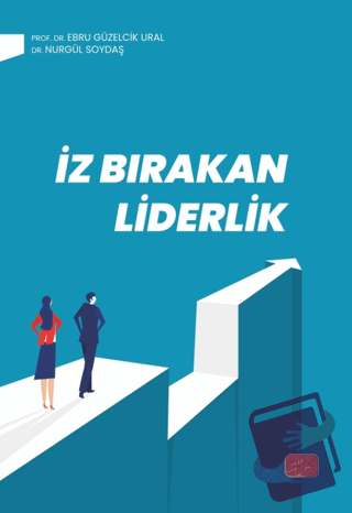 İz Bırakan Liderlik - Ebru Güzelcik Ural - Nobel Bilimsel Eserler - Fi