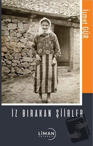 İz Bırakan Şiirler - İsmet Gür - Liman Yayınevi - Fiyatı - Yorumları -