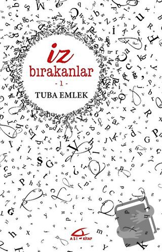 İz Bırakanlar 1 - Tuba Emlek - Asi Kitap - Fiyatı - Yorumları - Satın 