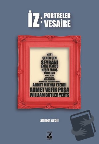 İz: Portreler Vesaire - Ahmet Erbil - Küsurat Yayınları - Fiyatı - Yor