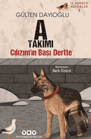 İz Sürücü Köpekler 3 – Cılızım’ın Başı Dertte - Gülten Dayıoğlu - Yapı