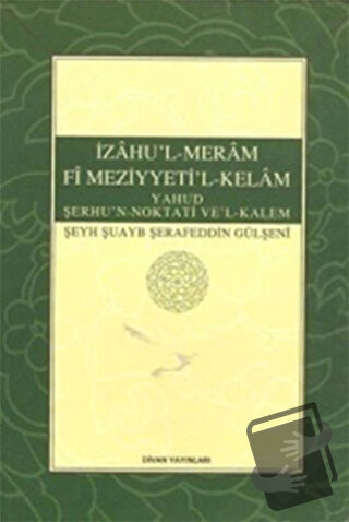 İzahu'l-Meram Fi Meziyyeti'l-Kelam - Şeyh Şuayb Şerafeddin Gülşeni - D