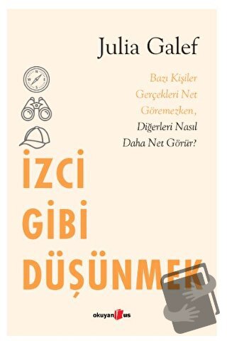 İzci Gibi Düşünmek - Julia Galef - Okuyan Us Yayınları - Fiyatı - Yoru