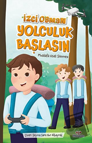 İzci Osman Yolculuk Başlasın - Mustafa Esat Sönmez - Mosquito Yayınlar