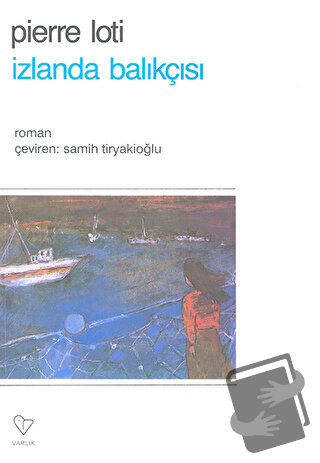 İzlanda Balıkçısı - Pierre Loti - Varlık Yayınları - Fiyatı - Yorumlar