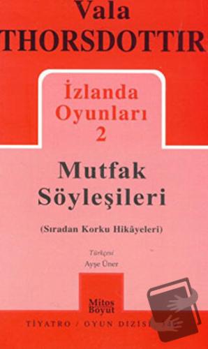 İzlanda Oyunları 2 - Mutfak Söyleşileri - Vala Thorsdottir - Mitos Boy