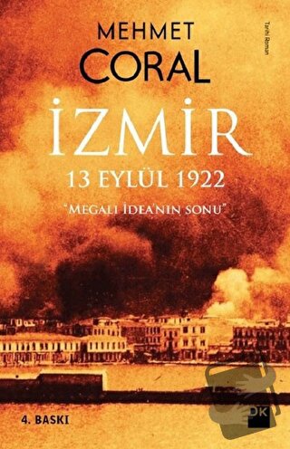 İzmir: 13 Eylül 1922 - Mehmet Coral - Doğan Kitap - Fiyatı - Yorumları