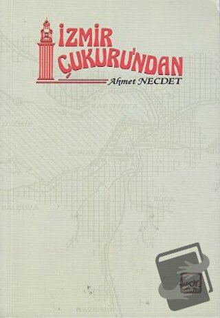 İzmir Çukuru’ndan - Ahmet Necdet - Broy Yayınları - Fiyatı - Yorumları