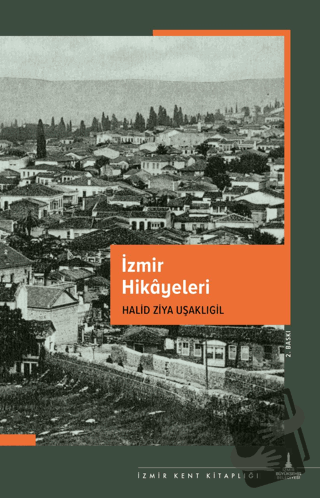 İzmir Hikâyeleri - Halid Ziya Uşaklıgil - İzmir Büyükşehir Belediyesi 