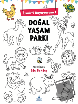 İzmir’i Boyuyorum 1 Doğal Yaşam Parkı - Kolektif - İzmir Büyükşehir Be